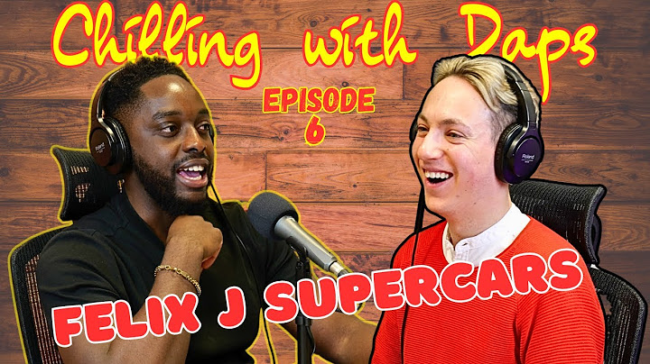 Felix J Supercars on the Chilling with Daps Podcast!